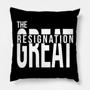 The Great Resignation Pillow