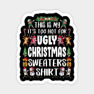 This Is My It's Too Hot For Ugly Christmas Magnet