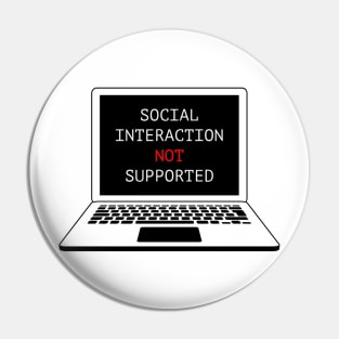 Social Interaction Not Supported Pin