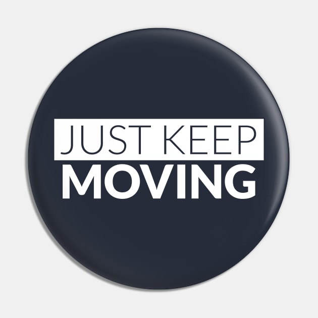 Just Keep Moving Pin by OPEX Fitness