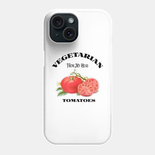 Vegetarian From My Head Tomatoes Phone Case