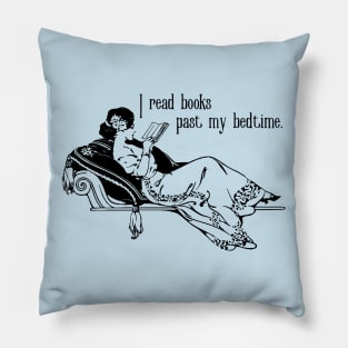 I Read Books Past My Bedtime Pillow