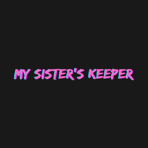 Pink - My Sister's Keeper by Just In Tee Shirts