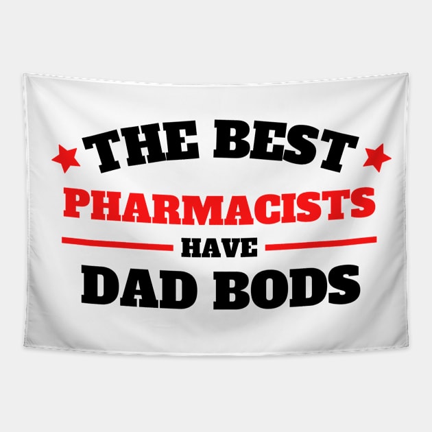 The Best Pharmacists Have A Dad Bod Tapestry by Kelvinmunene13 Designs