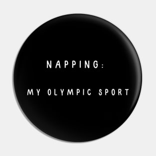 Napping: My Olympic Sport. Pin