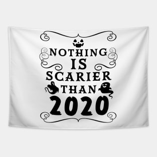 Halloween 2020 / Nothing is Scarier Than 2020 Funny Saying Design Tapestry