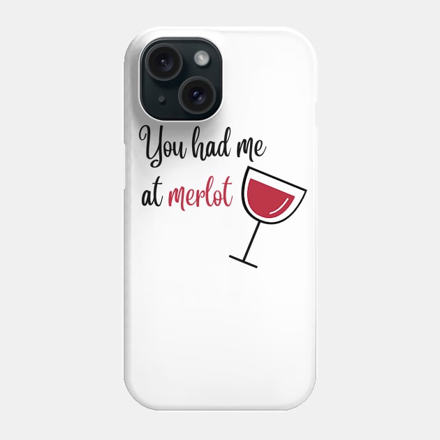 You had me at merlot Phone Case by KwaaiKraai