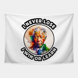 🌍 I Never Lose, I Win or Learn, Nelson Mandela Quote Tapestry