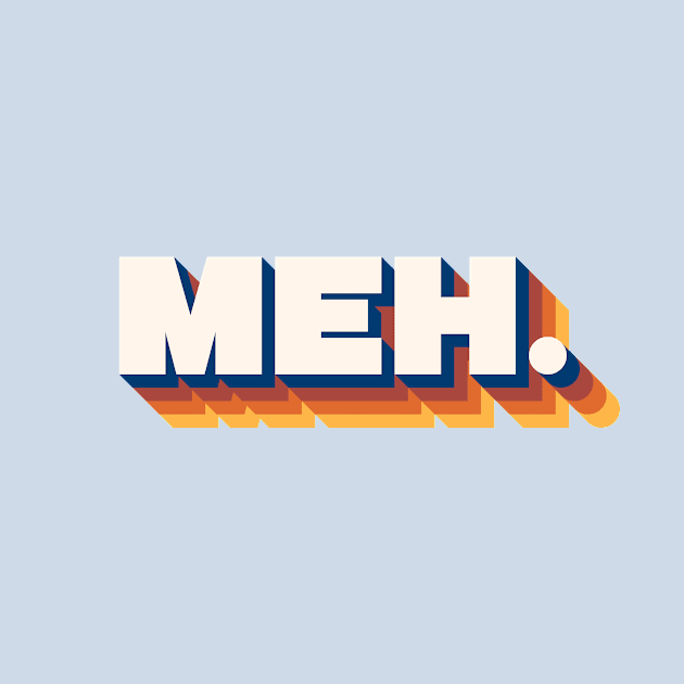 Retro Meh. by HtCRU