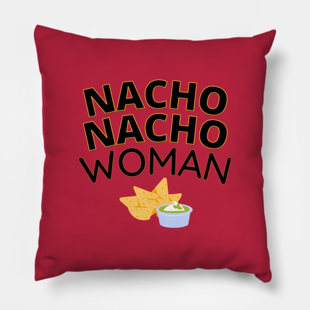 Nacho Nacho Woman Pillow by DreamsofDubai