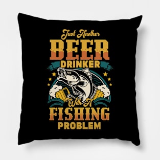 Just Another Drinker With A Fishing Problem Pillow