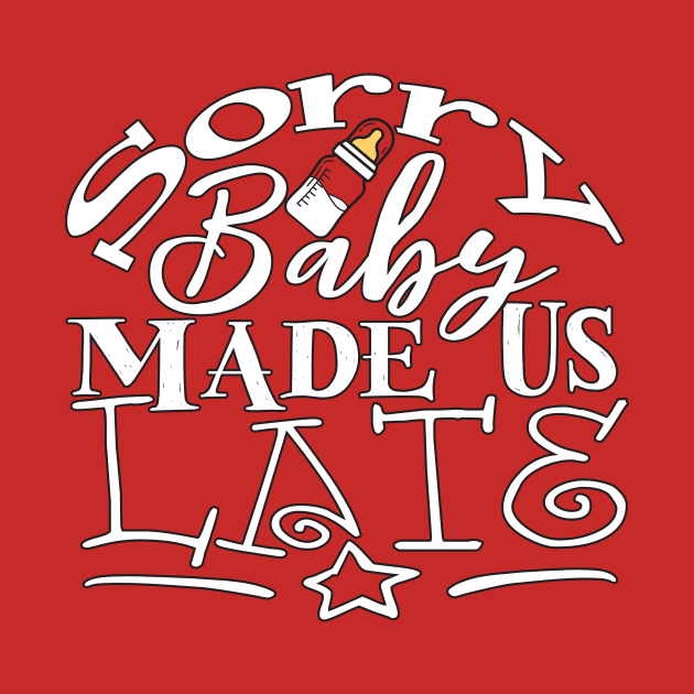 Sorry, Baby Made Us Late by HIDENbehindAroc