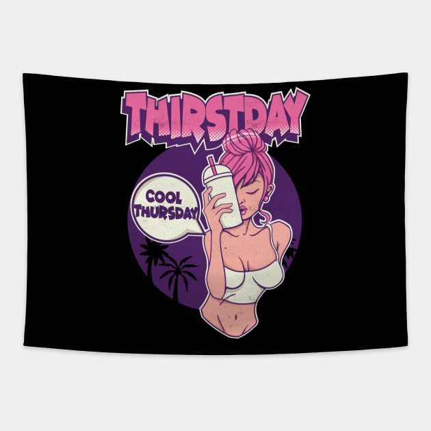 Its Thursday Thirst day Tapestry by Pixeldsigns