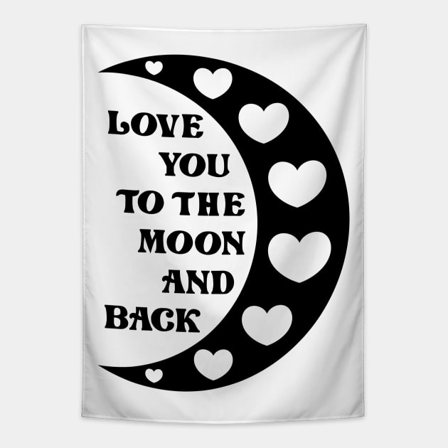 Love You To The Moon And Back Tapestry by colorsplash