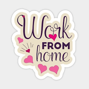 Love work from home Magnet