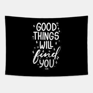 Good Things Will Find You Tapestry