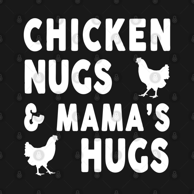 Chicken Nugs, Mama's Hugs by Artistry Vibes