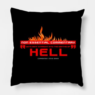 "Gets Sent Straight Into The Depths Of Hell" Pillow