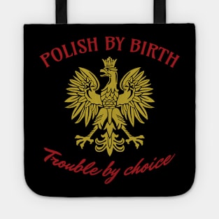 Polish By Birth, Trouble By Choice Tote