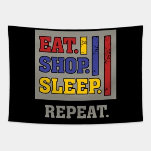 Eat shop sleep repeat funny humor Tapestry