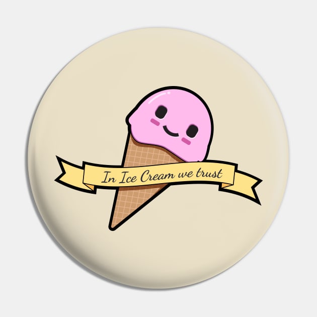 In Ice Cream we Trust Pin by GusDynamite