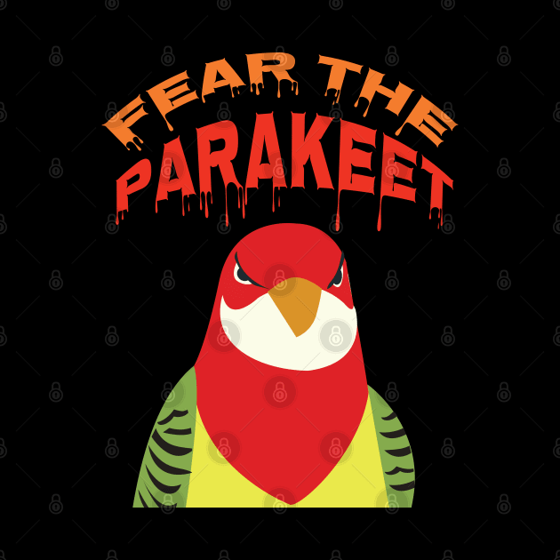 Fear the Parakeet Cute Budgie Lover Budgerigar Pet Bird by Riffize