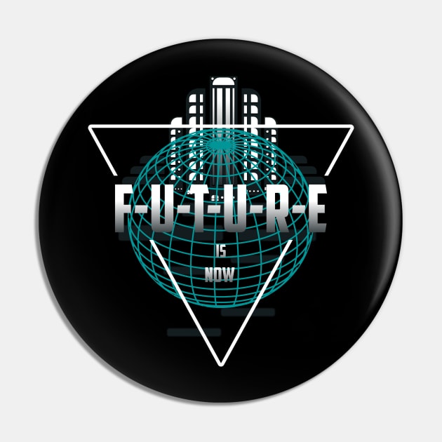 Future is Now Pin by BC- One- Shop