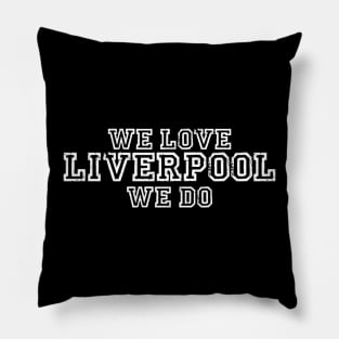 We Love Liverpool Pillow