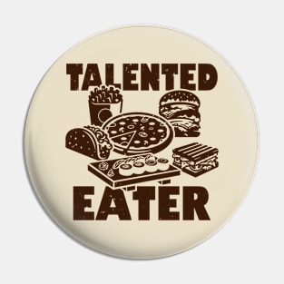 Talented Eater Funny Foodie Meme Pin