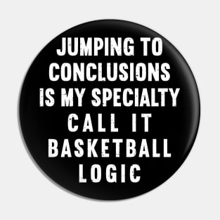 Call it Basketball logic Pin