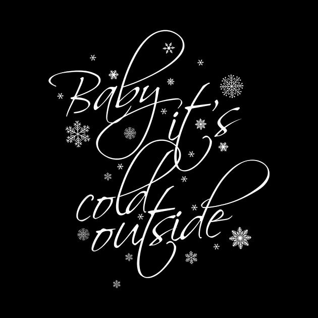 Baby It's Cold Outside Tee Winter Christmas Holiday Gift by prunioneman