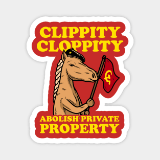 Clippity Cloppity Abolish Private Property Magnet