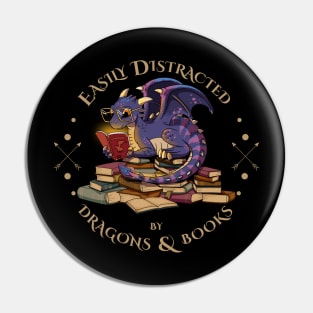 Easily Distracted By Dragons And Books Pin