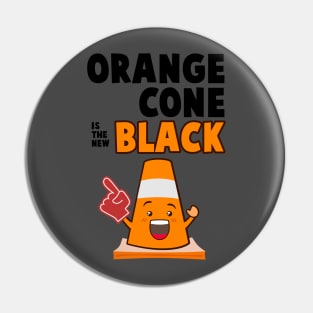 Traffic Cone Lifestyle - Orange Cone Is The New Black Pin