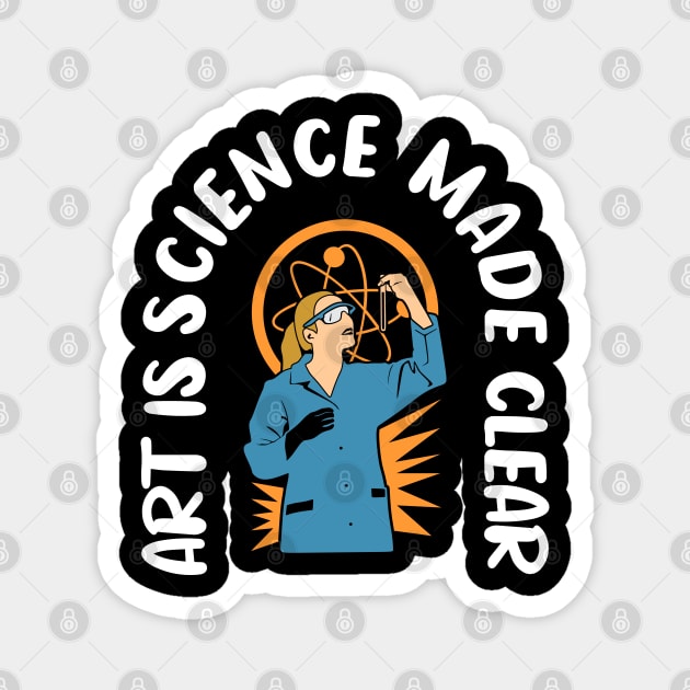 Art is Science Made Clear Magnet by The WYLD Tribe
