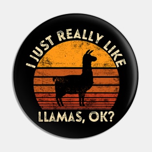 I Just Really Like Llamas OK? Pin