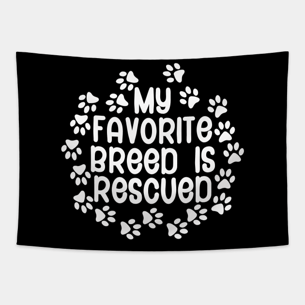 My Favorite Breed is Rescued Tapestry by maxcode