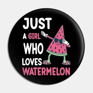 Watermelon Face Dabbing Just A Girl Who Loves WaterMelon Day Pin