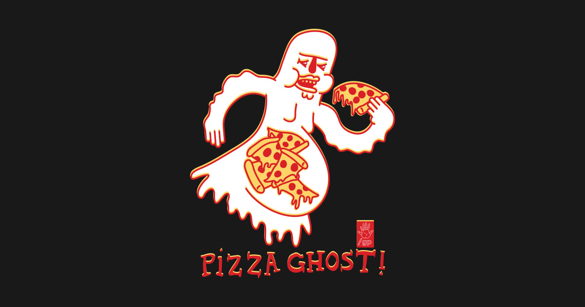 PIZZA GHOST! - Pizza Ghost - T-Shirt | TeePublic
