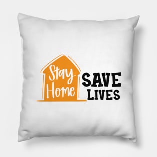 Stay Home Save Lives Pillow