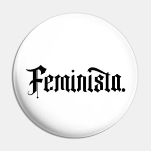 Feminista Feminist in Spanish Latin Women Girl Mujer Latina Pin