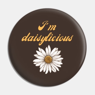 I'm Daisylicious, Hand Drawn Daisy Flower Pin