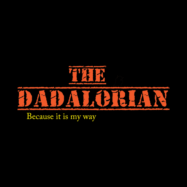 THE DADALORIAN Because it is my way by AwesomeHumanBeing