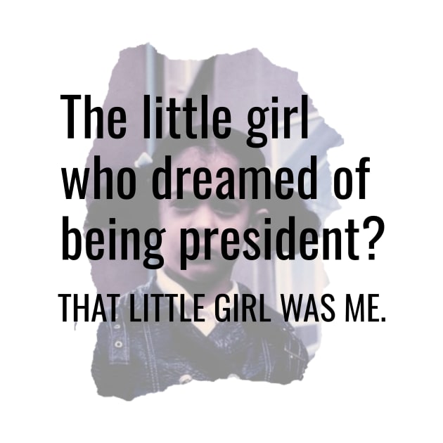 That Little Girl Was Me Kamala Harris Presidential Dream 2020 Quote Gifts by gillys