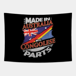 Made In Australia With Congolese Parts - Gift for Congolese From Democratic Republic Of Congo Tapestry