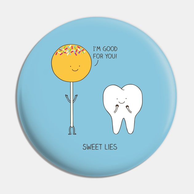 Sweet lies Pin by milkyprint