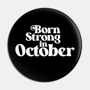 Born Strong in October - Birth Month (2) - Birthday Pin