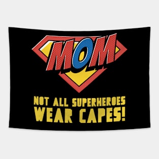 Not all super heroes wear capes Tapestry