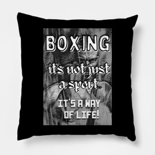 Boxing Is A Way of Life! Pillow