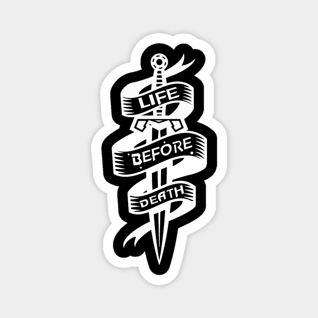 Life before death Magnet by FitMeClothes96